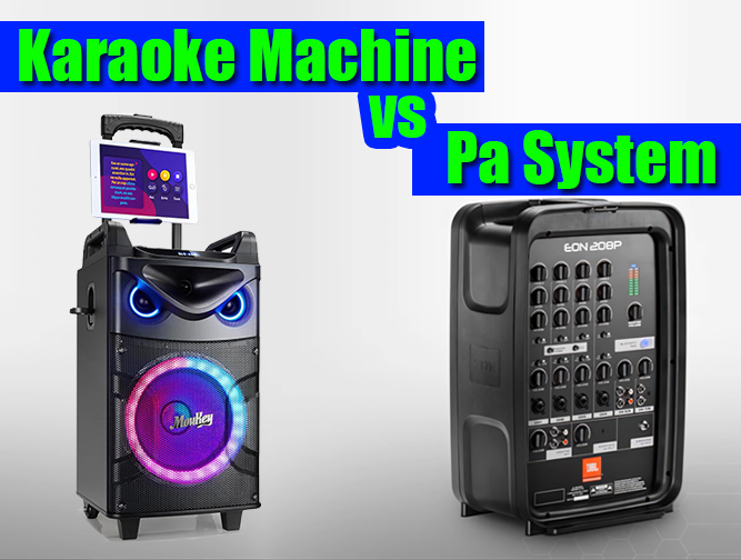 Karaoke Machine vs pa system